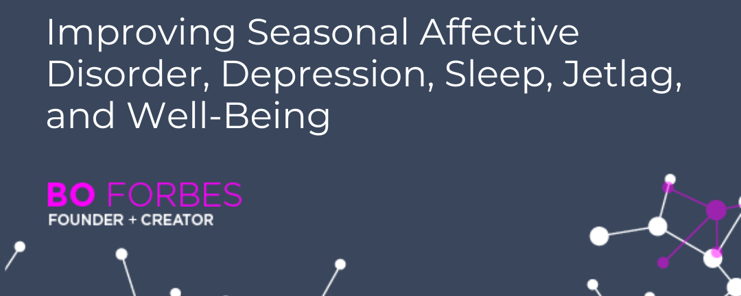 Body Clocks: Improving Seasonal Affective Disorder, Depression, Sleep, Jetlag, and Well-Being